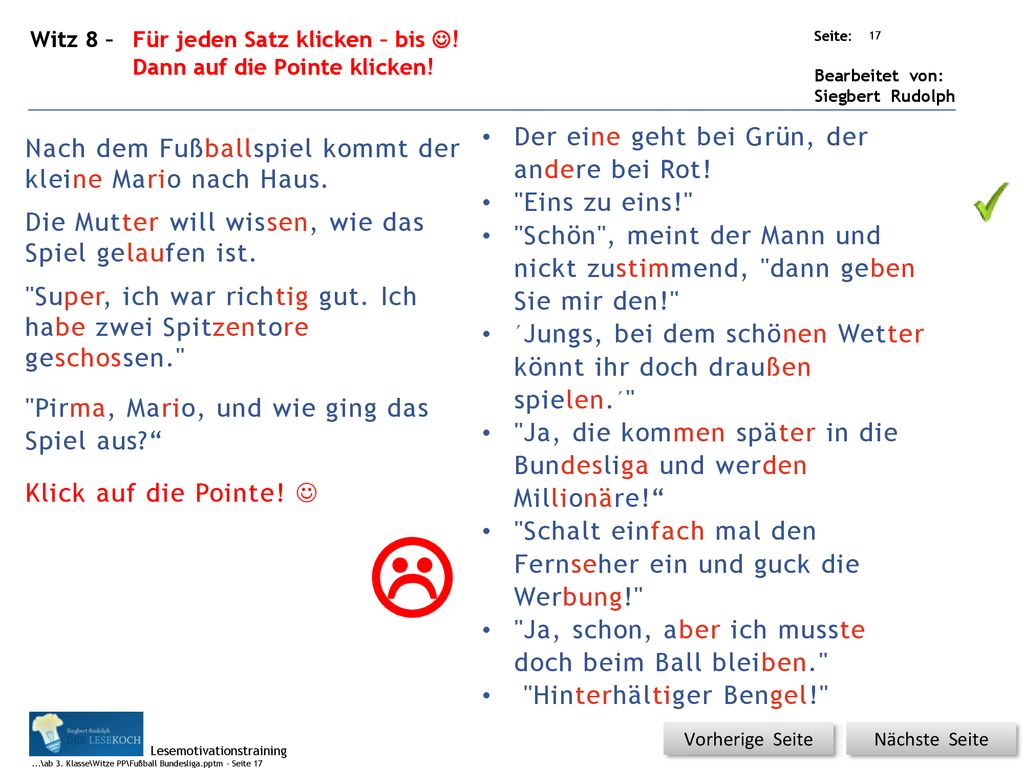  Der eine geht bei Grün, der andere bei Rot!