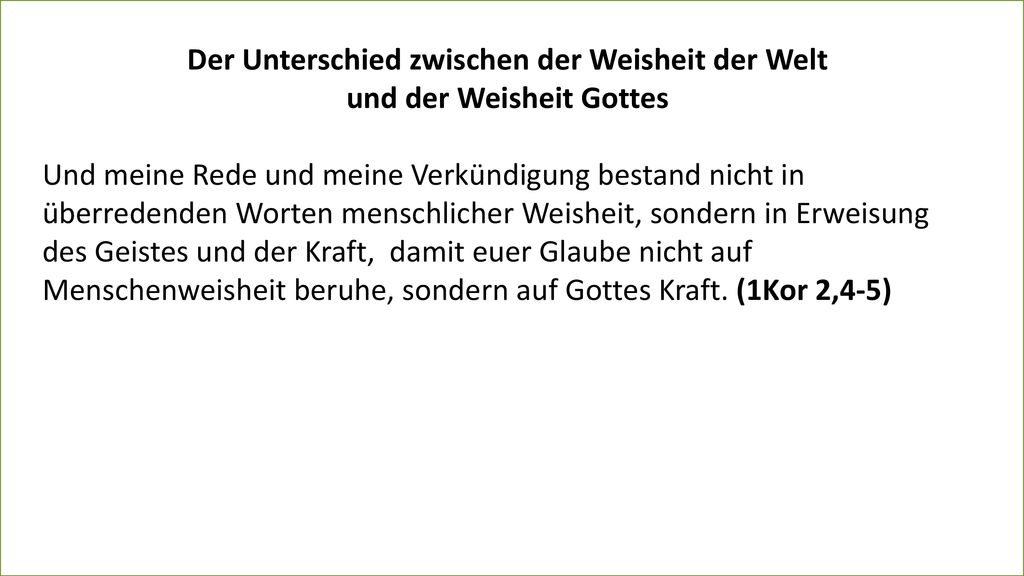 Der Unterschied zwischen der Weisheit der Welt und der Weisheit Gottes