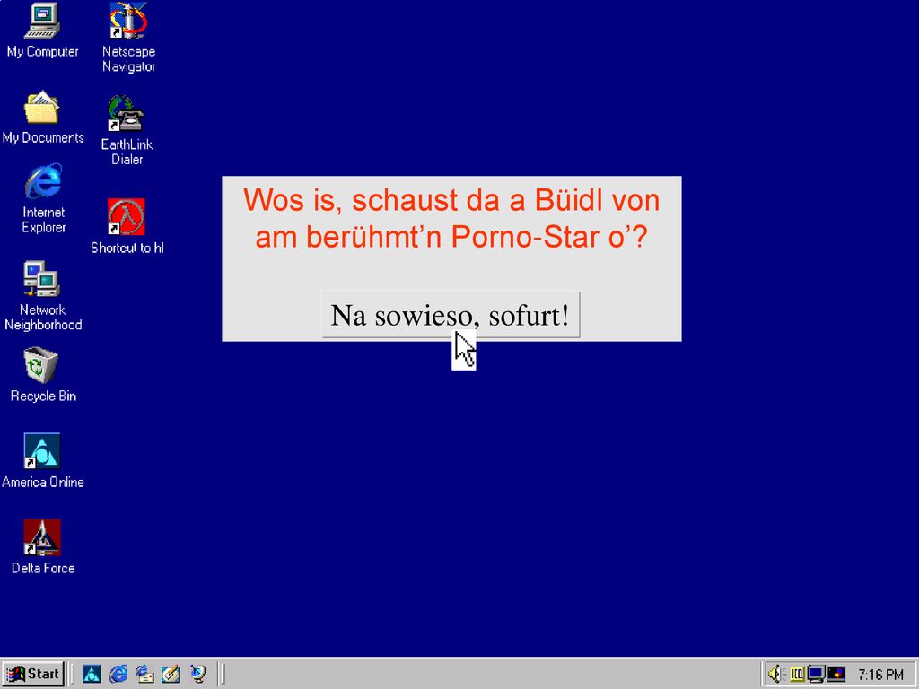 Wos is, schaust da a Büidl von am berühmt’n Porno-Star o’