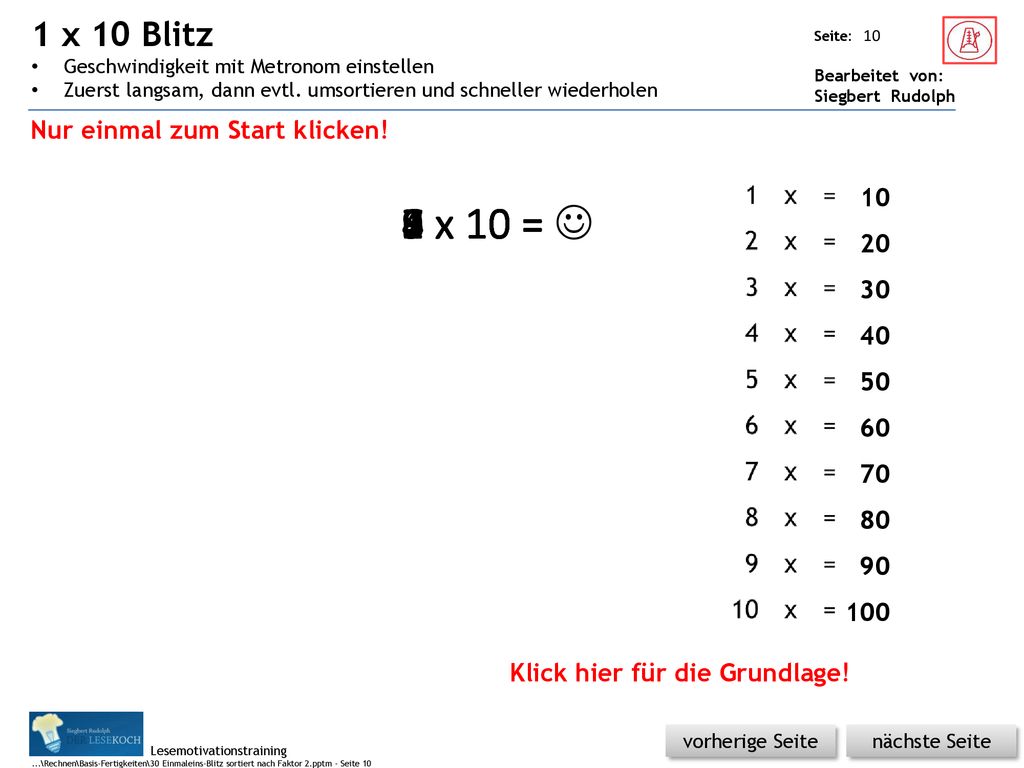 1 x 10 Blitz Geschwindigkeit mit Metronom einstellen. Zuerst langsam, dann evtl. umsortieren und schneller wiederholen.