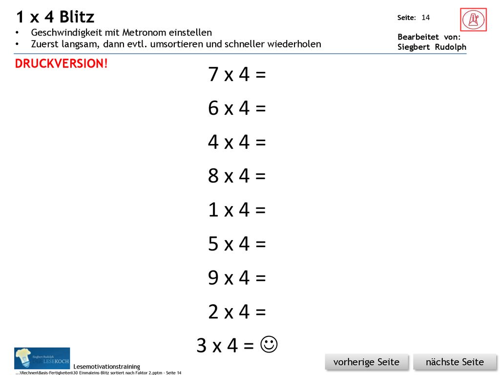 1 x 4 Blitz Geschwindigkeit mit Metronom einstellen. Zuerst langsam, dann evtl. umsortieren und schneller wiederholen.