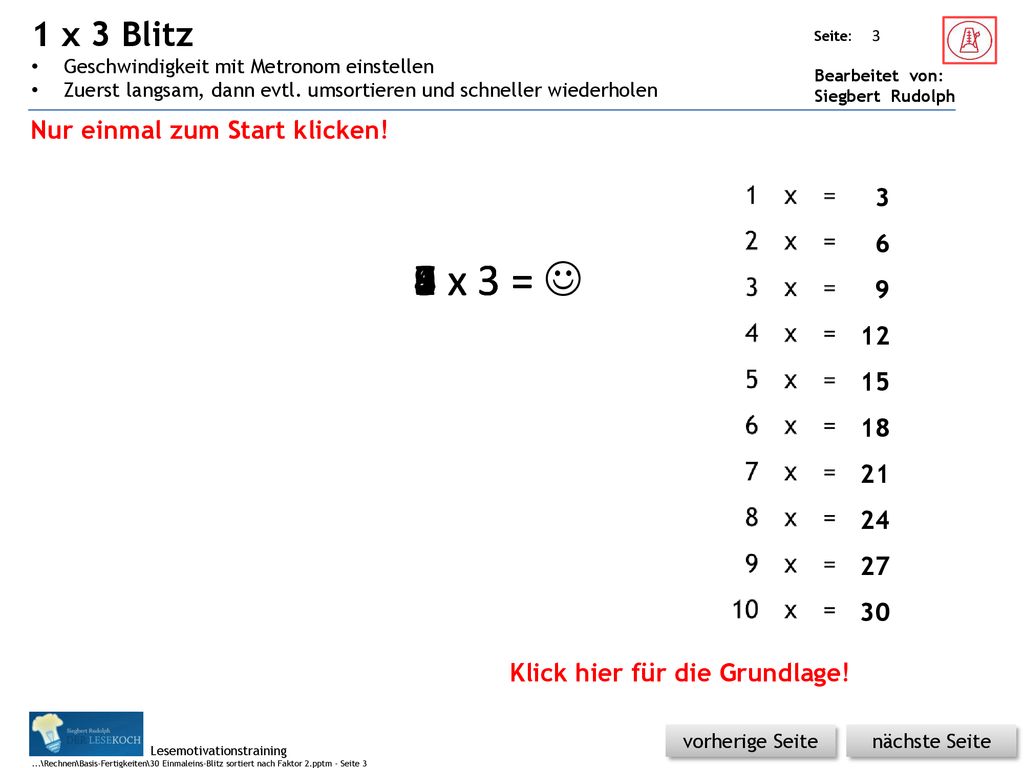 1 x 3 Blitz Geschwindigkeit mit Metronom einstellen. Zuerst langsam, dann evtl. umsortieren und schneller wiederholen.