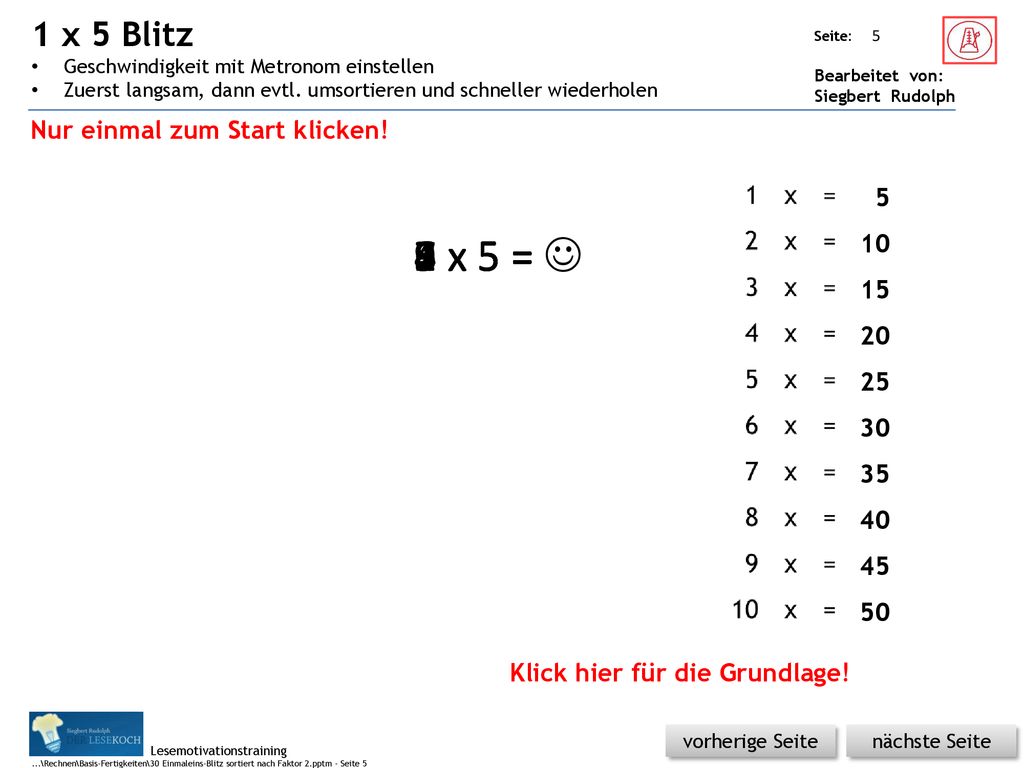 1 x 5 Blitz Geschwindigkeit mit Metronom einstellen. Zuerst langsam, dann evtl. umsortieren und schneller wiederholen.