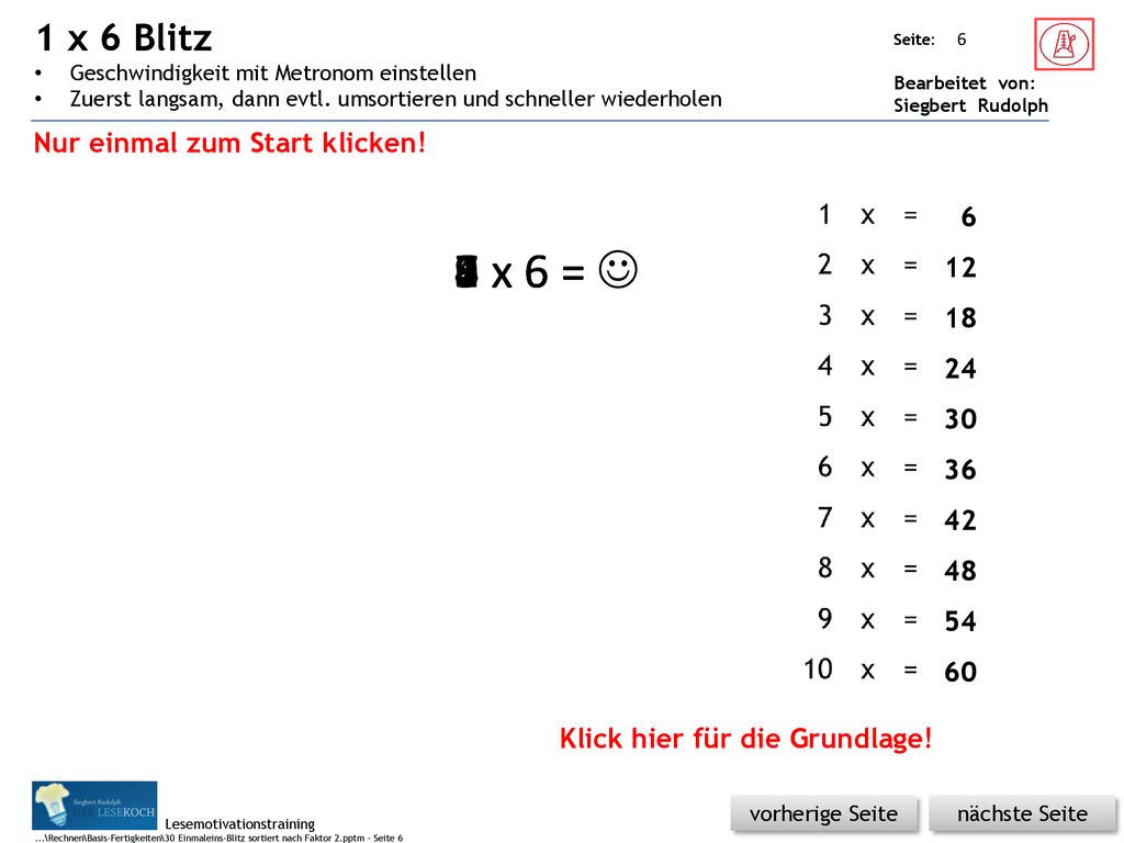 1 x 6 Blitz Geschwindigkeit mit Metronom einstellen. Zuerst langsam, dann evtl. umsortieren und schneller wiederholen.