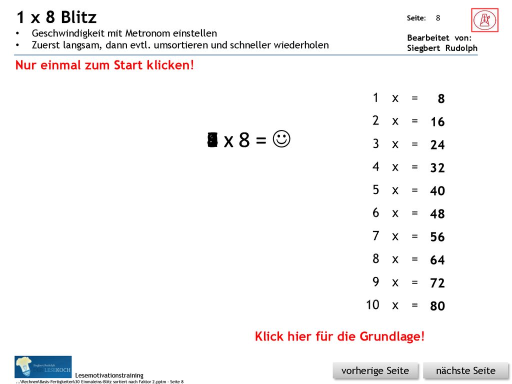 1 x 8 Blitz Geschwindigkeit mit Metronom einstellen. Zuerst langsam, dann evtl. umsortieren und schneller wiederholen.
