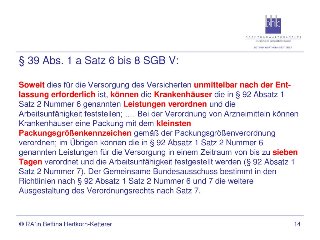 § 39 Abs. 1 a Satz 6 bis 8 SGB V: