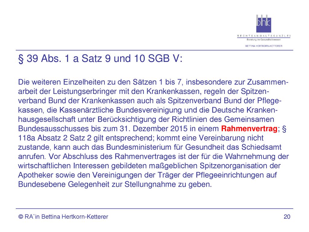 § 39 Abs. 1 a Satz 9 und 10 SGB V: