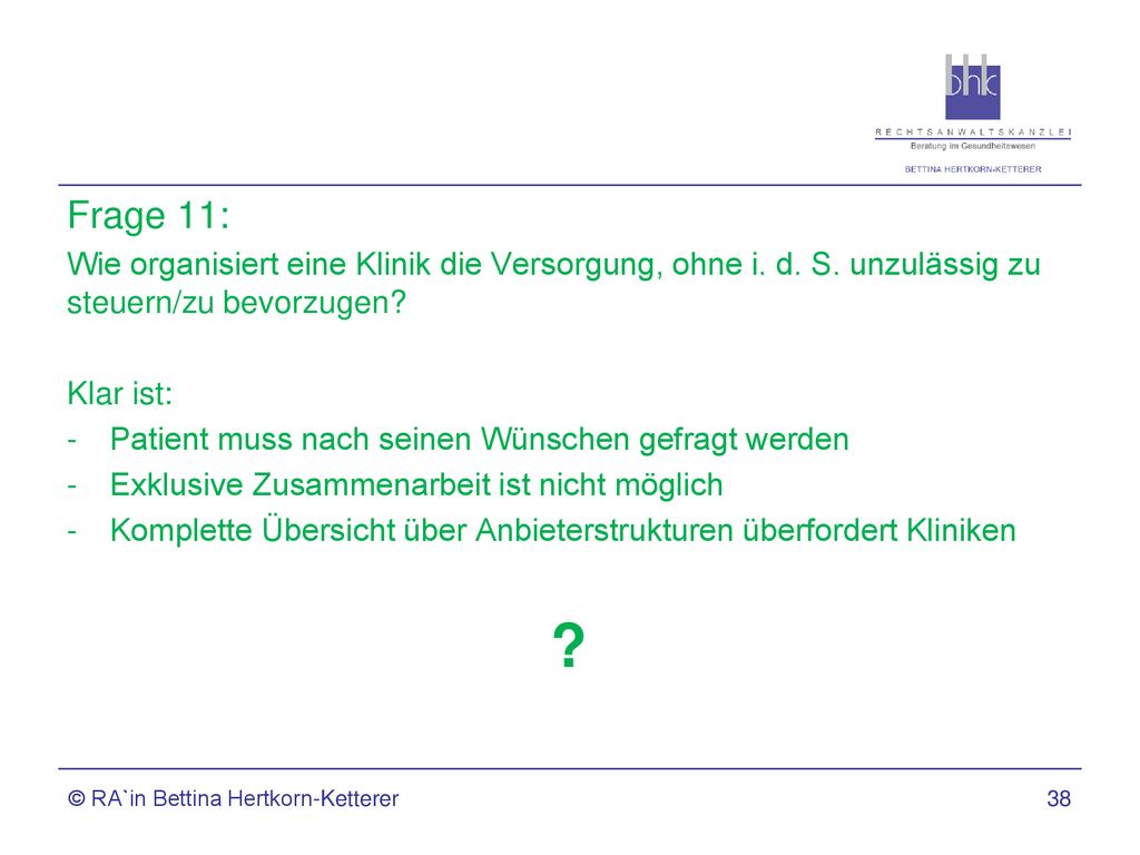 Frage 11: Wie organisiert eine Klinik die Versorgung, ohne i. d. S. unzulässig zu steuern/zu bevorzugen