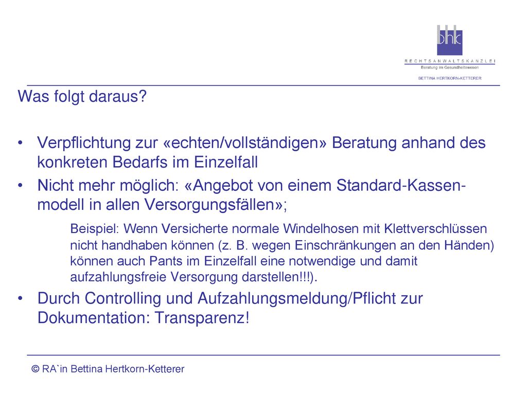 Was folgt daraus Verpflichtung zur «echten/vollständigen» Beratung anhand des konkreten Bedarfs im Einzelfall.