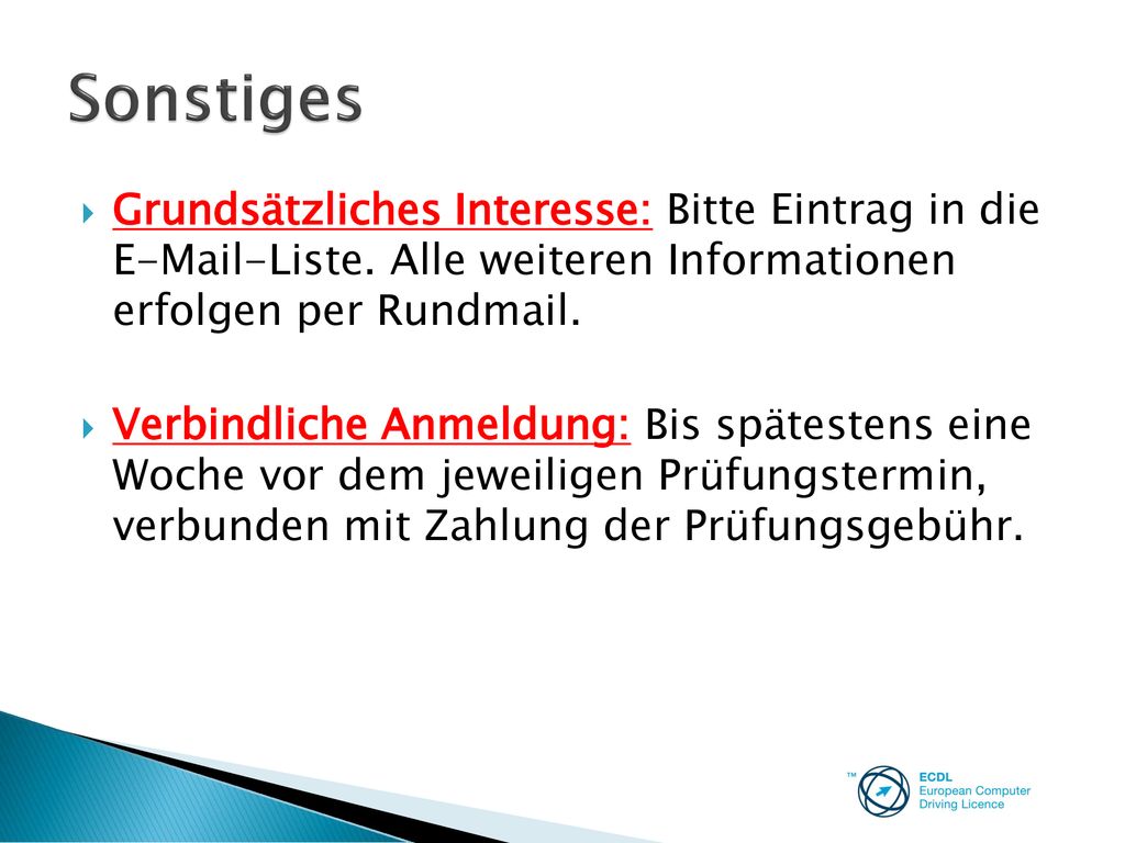 Sonstiges Grundsätzliches Interesse: Bitte Eintrag in die  -Liste. Alle weiteren Informationen erfolgen per Rundmail.