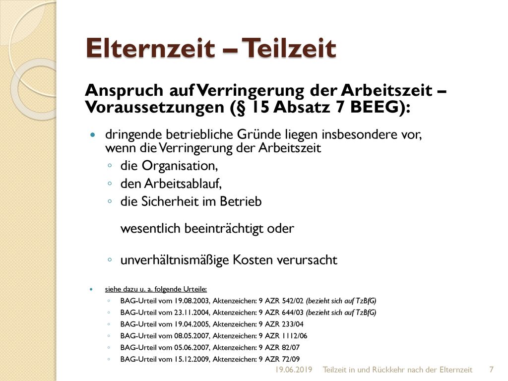 Elternzeit – Teilzeit Anspruch auf Verringerung der Arbeitszeit – Voraussetzungen (§ 15 Absatz 7 BEEG):