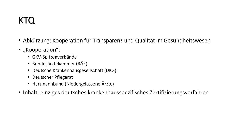KTQ Abkürzung: Kooperation für Transparenz und Qualität im Gesundheitswesen. „Kooperation : GKV-Spitzenverbände.
