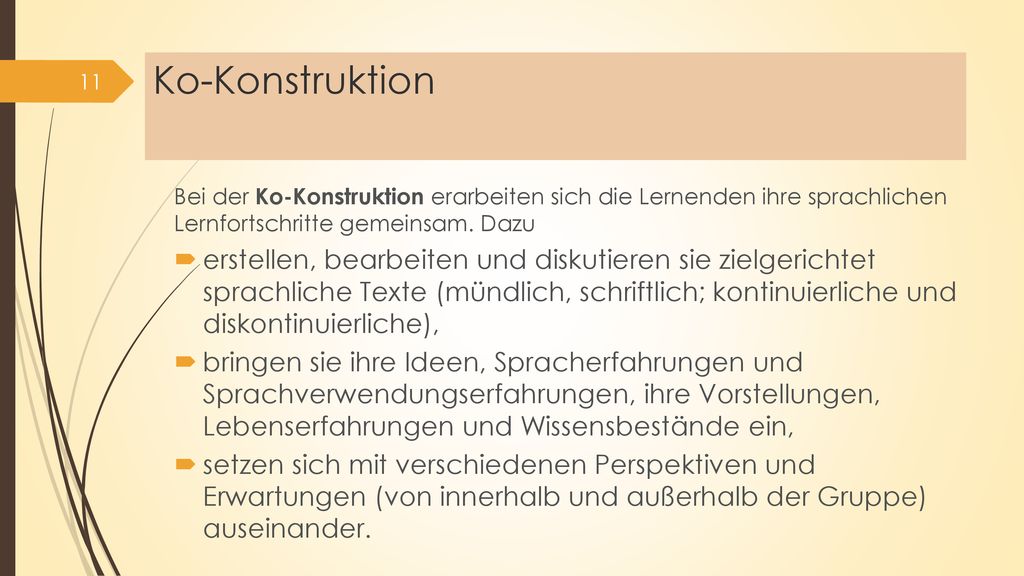 Ko-Konstruktion Bei der Ko-Konstruktion erarbeiten sich die Lernenden ihre sprachlichen Lernfortschritte gemeinsam. Dazu.