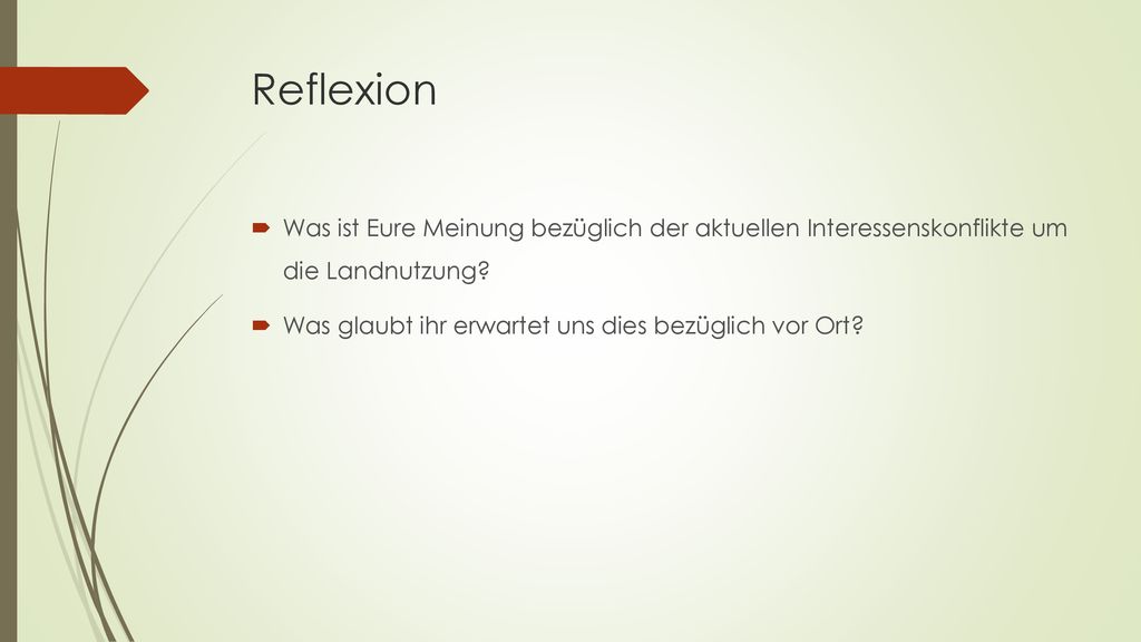 Reflexion Was ist Eure Meinung bezüglich der aktuellen Interessenskonflikte um die Landnutzung.