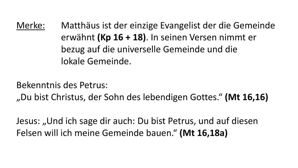Merke: Matthäus ist der einzige Evangelist der die Gemeinde