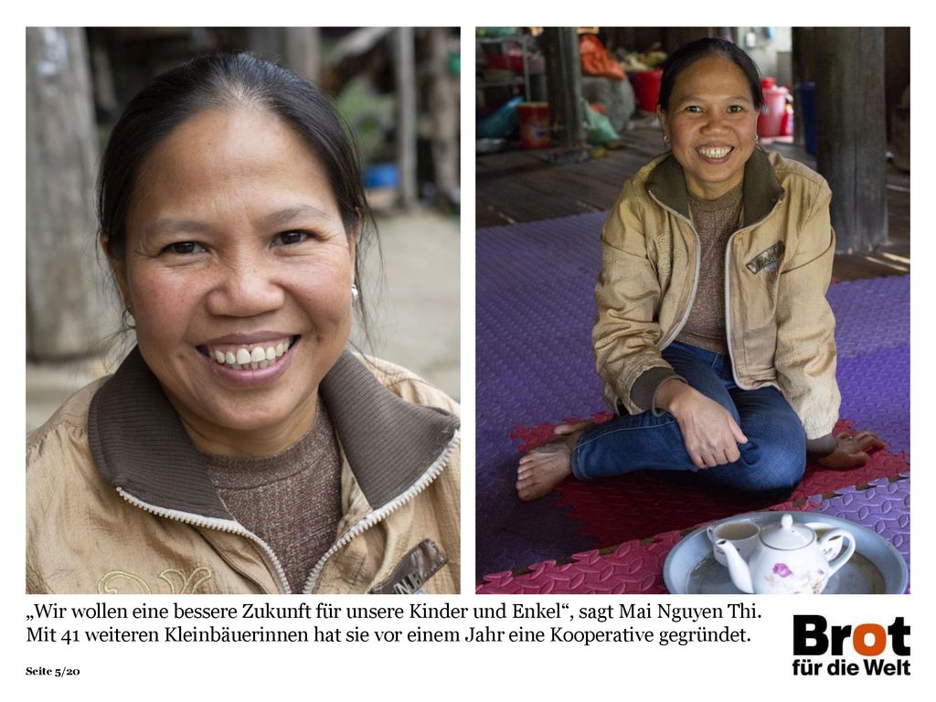 „Wir wollen eine bessere Zukunft für unsere Kinder und Enkel , sagt Mai Nguyen Thi. Mit 41 weiteren Kleinbäuerinnen hat sie vor einem Jahr eine Kooperative gegründet.