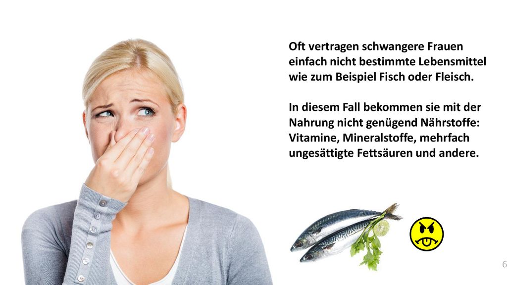 Oft vertragen schwangere Frauen einfach nicht bestimmte Lebensmittel wie zum Beispiel Fisch oder Fleisch.
