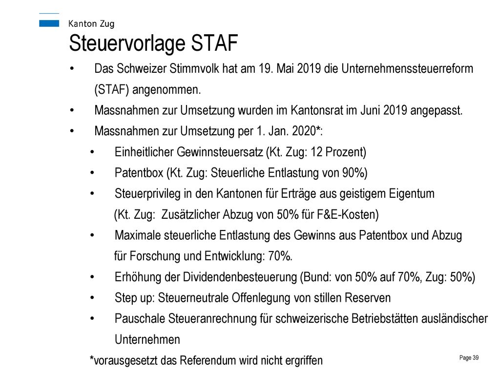Steuervorlage STAF Das Schweizer Stimmvolk hat am 19. Mai 2019 die Unternehmenssteuerreform (STAF) angenommen.