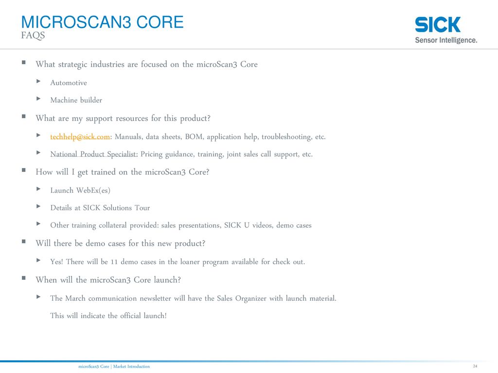 Microscan3 Core Faqs. What strategic industries are focused on the microScan3 Core. Automotive. Machine builder.