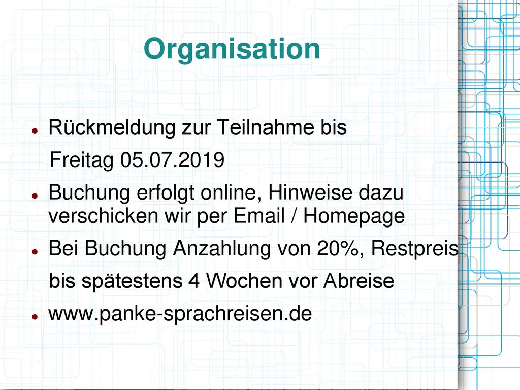 Organisation Rückmeldung zur Teilnahme bis Freitag