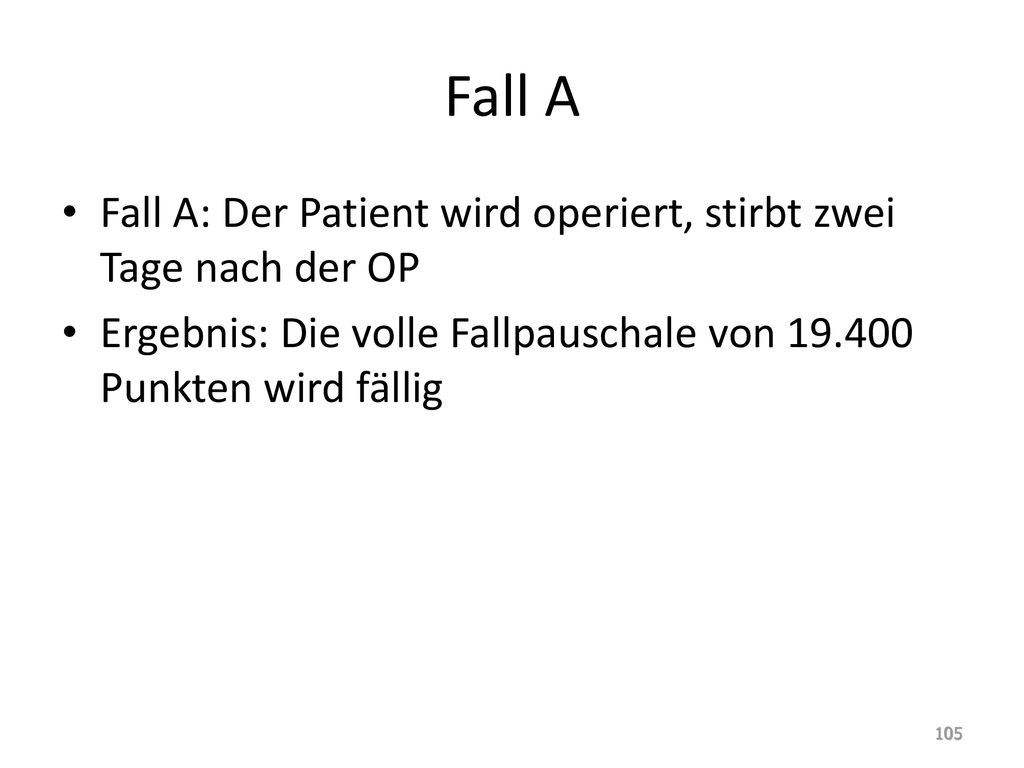Fall A Fall A: Der Patient wird operiert, stirbt zwei Tage nach der OP
