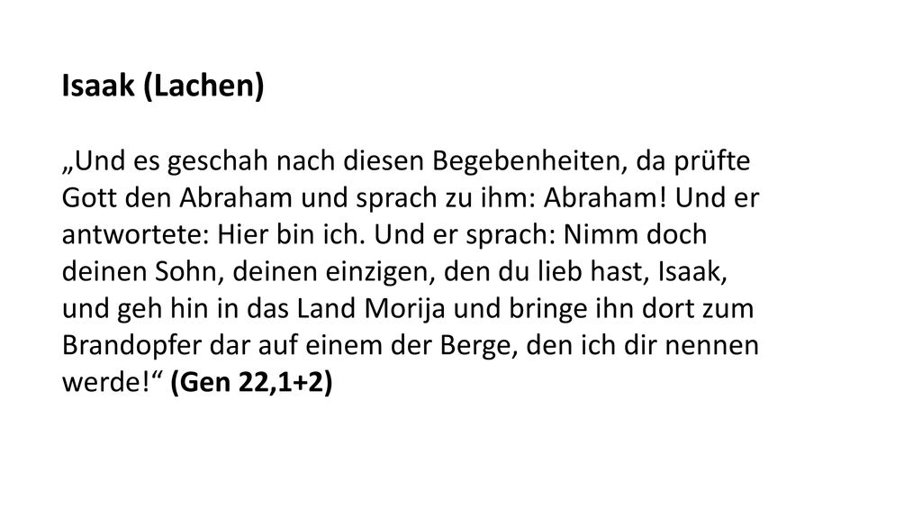 Isaak (Lachen) „Und es geschah nach diesen Begebenheiten, da prüfte