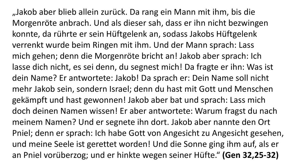 „Jakob aber blieb allein zurück. Da rang ein Mann mit ihm, bis die