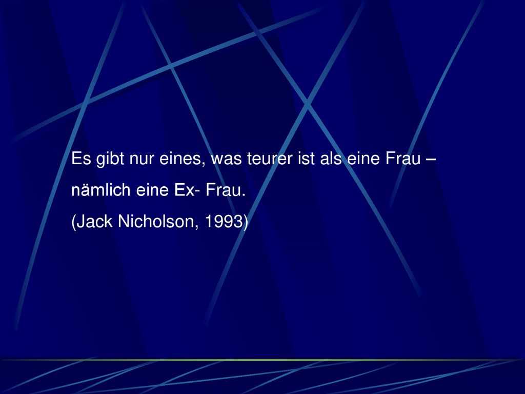 Es gibt nur eines, was teurer ist als eine Frau –
