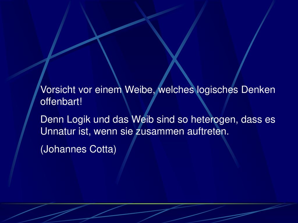 Vorsicht vor einem Weibe, welches logisches Denken offenbart!