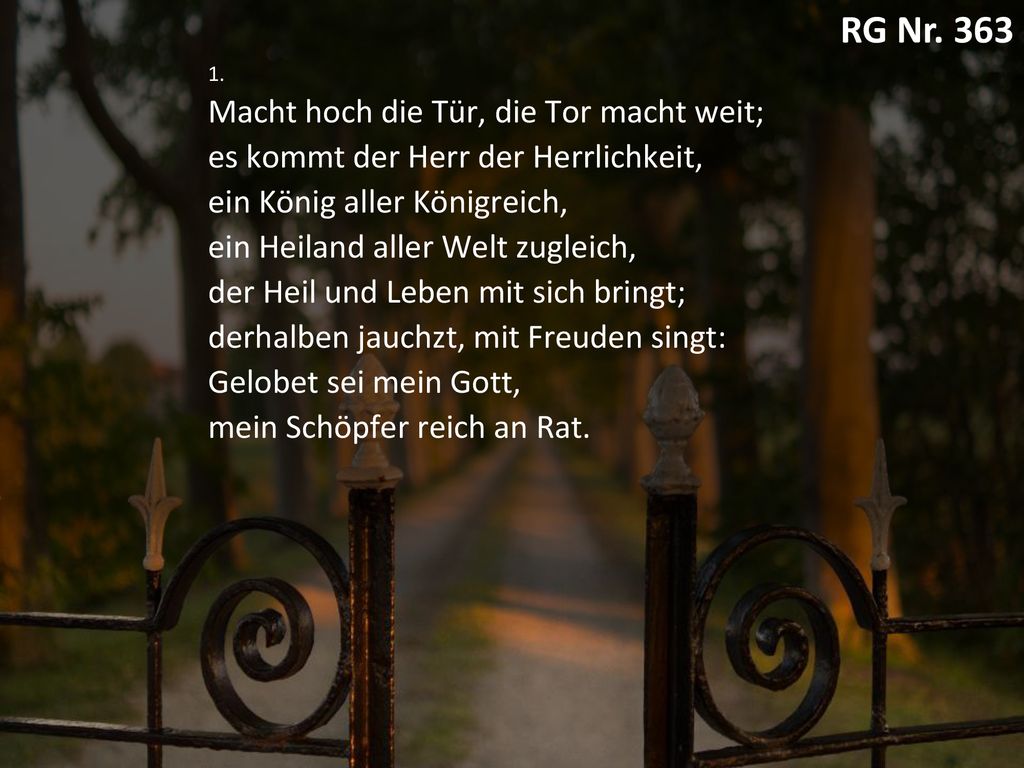 [RG 363] Macht hoch die Tür, die Tor macht weit