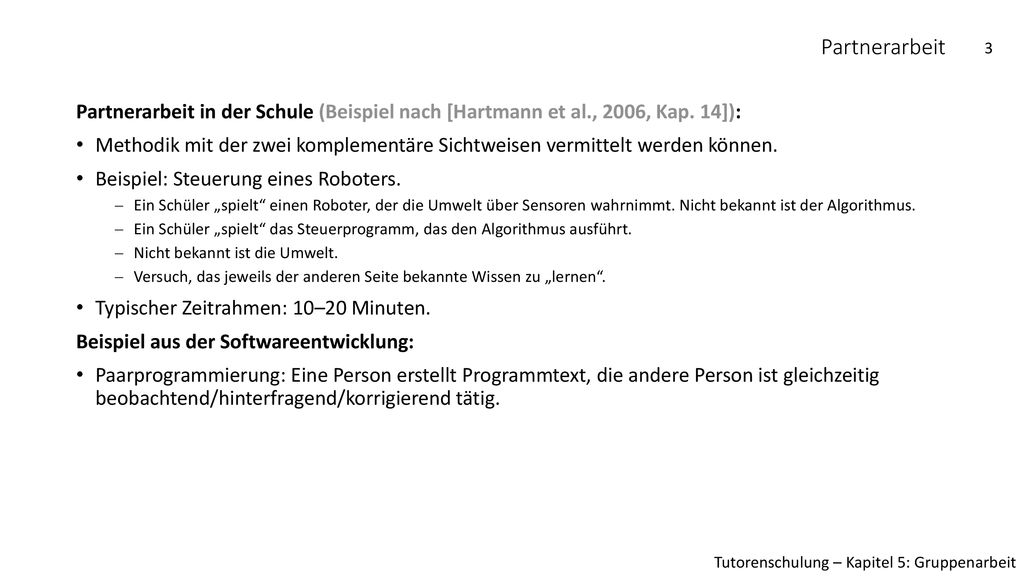 Partnerarbeit Partnerarbeit in der Schule (Beispiel nach [Hartmann et al., 2006, Kap. 14]):