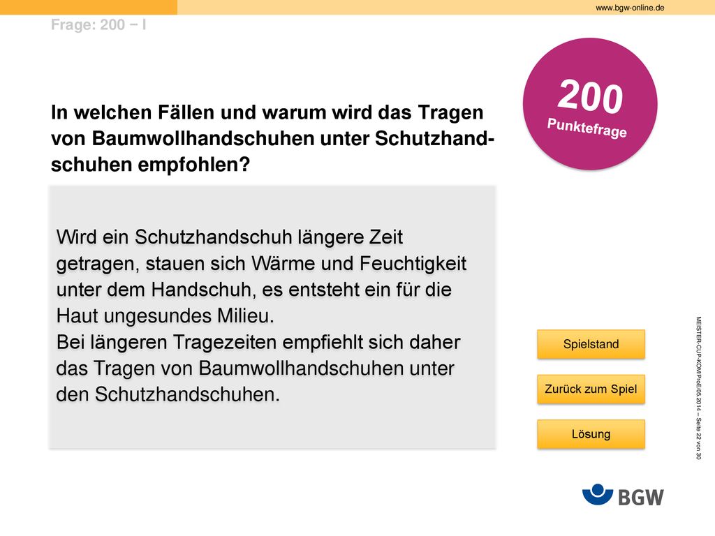 Frage: 200 − I 200. Punktefrage. In welchen Fällen und warum wird das Tragen von Baumwollhandschuhen unter Schutzhand- schuhen empfohlen