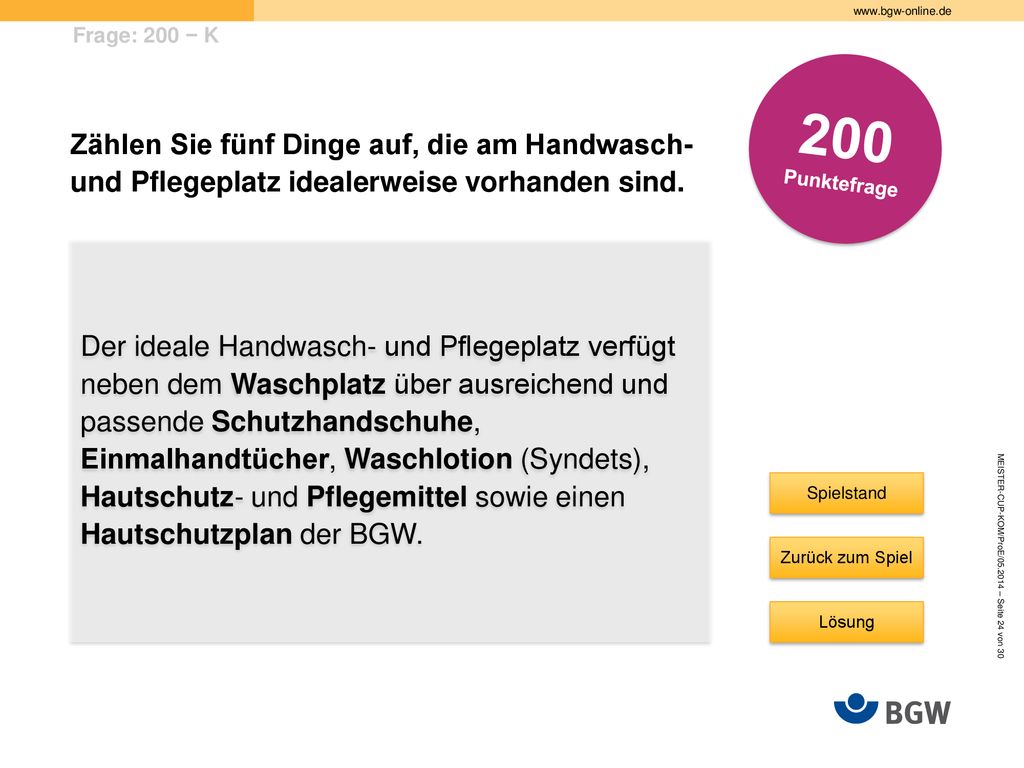 Frage: 200 − K 200. Punktefrage. Zählen Sie fünf Dinge auf, die am Handwasch- und Pflegeplatz idealerweise vorhanden sind.