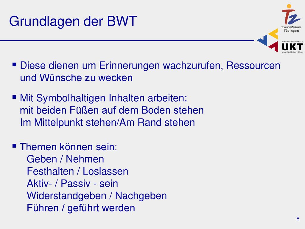 Grundlagen der BWT Diese dienen um Erinnerungen wachzurufen, Ressourcen. und Wünsche zu wecken.