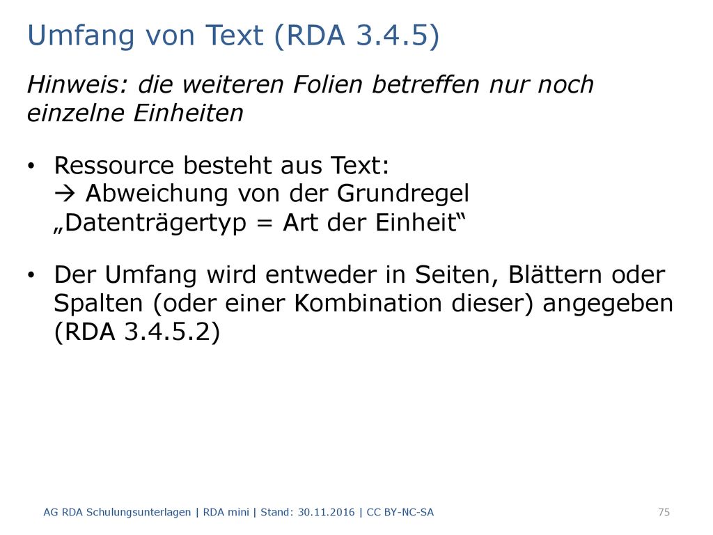 Umfang von Text (RDA 3.4.5) Hinweis: die weiteren Folien betreffen nur noch einzelne Einheiten.