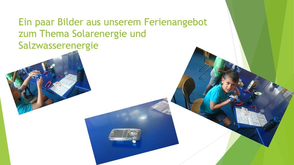 Ein paar Bilder aus unserem Ferienangebot zum Thema Solarenergie und Salzwasserenergie