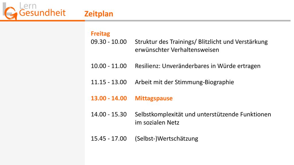 Zeitplan Freitag Struktur des Trainings/ Blitzlicht und Verstärkung erwünschter Verhaltensweisen.