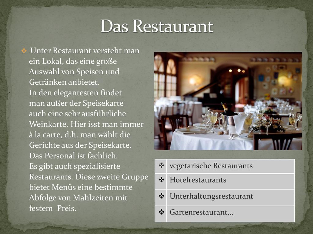Das Restaurant Unter Restaurant versteht man ein Lokal, das eine große