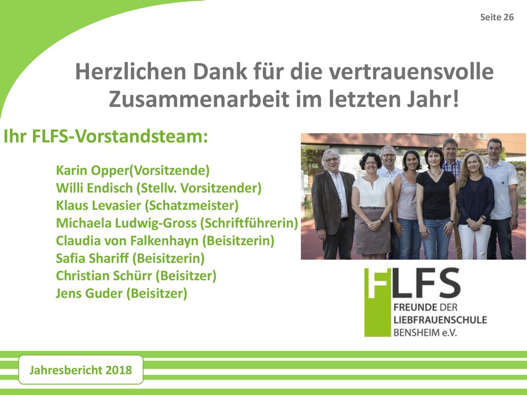 Seite 26 Herzlichen Dank für die vertrauensvolle Zusammenarbeit im letzten Jahr! Ihr FLFS-Vorstandsteam: