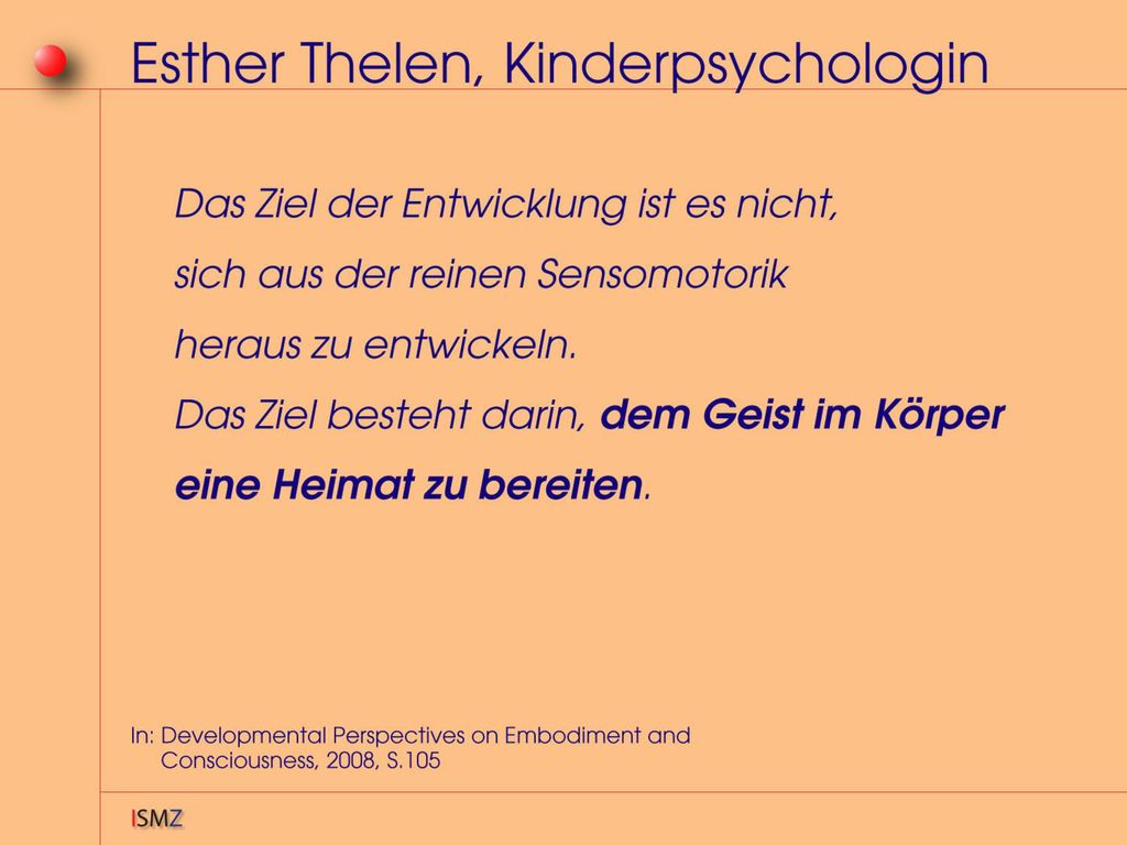 Es geht nicht darum, sich aus der Sensomotorik heraus zu entwickeln, sondern beides zu integrieren...