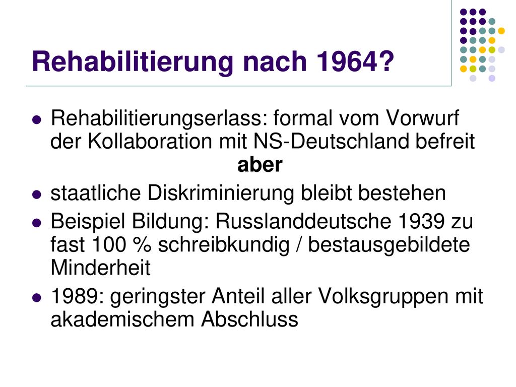 Rehabilitierung nach 1964 Rehabilitierungserlass: formal vom Vorwurf der Kollaboration mit NS-Deutschland befreit aber.