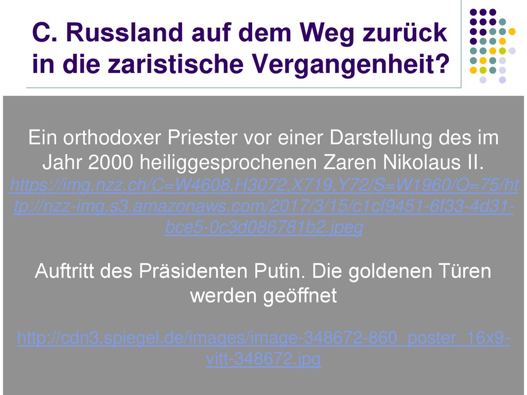 C. Russland auf dem Weg zurück in die zaristische Vergangenheit