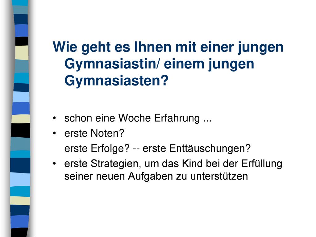 Wie geht es Ihnen mit einer jungen Gymnasiastin/ einem jungen Gymnasiasten