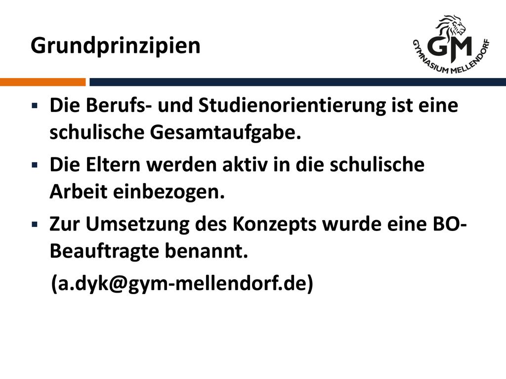 Grundprinzipien Die Berufs- und Studienorientierung ist eine schulische Gesamtaufgabe. Die Eltern werden aktiv in die schulische Arbeit einbezogen.
