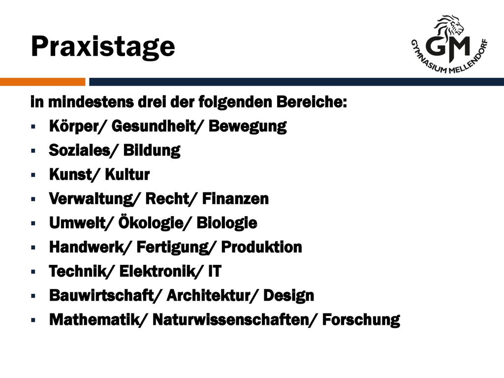 Praxistage in mindestens drei der folgenden Bereiche: