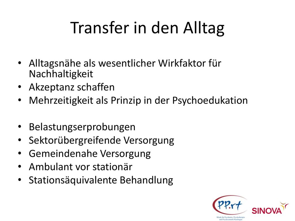 Transfer in den Alltag Alltagsnähe als wesentlicher Wirkfaktor für Nachhaltigkeit. Akzeptanz schaffen.