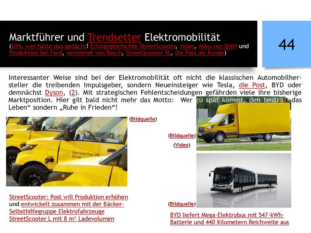 Marktführer und Trendsetter Elektromobilität (UPS, wer hätte das gedacht! Erfolgsgeschichte StreetScooter, Video, Akku von BMW und Produktion bei Ford, vermietet von Bosch, StreetScooter XL, die Post als Kunde)