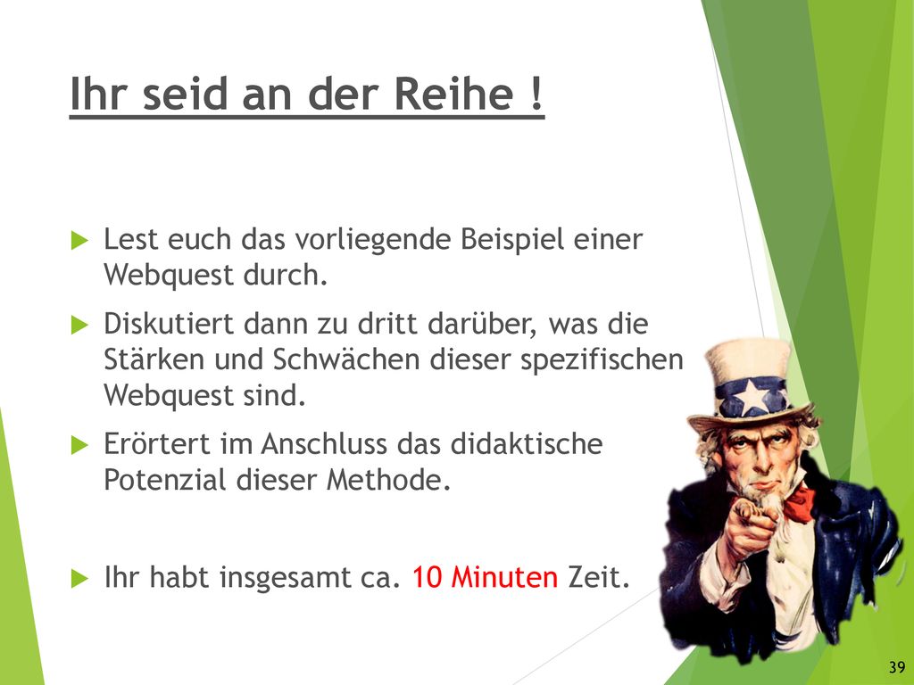 Ihr seid an der Reihe ! Lest euch das vorliegende Beispiel einer Webquest durch.