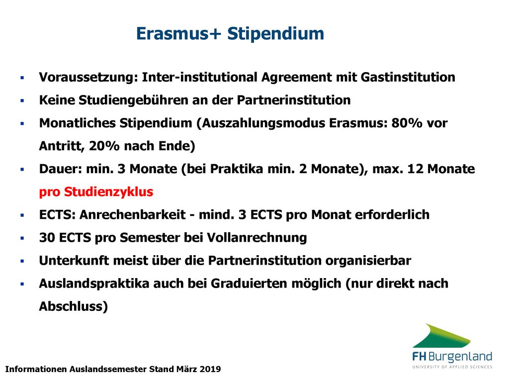 Erasmus+ Stipendium Voraussetzung: Inter-institutional Agreement mit Gastinstitution. Keine Studiengebühren an der Partnerinstitution.