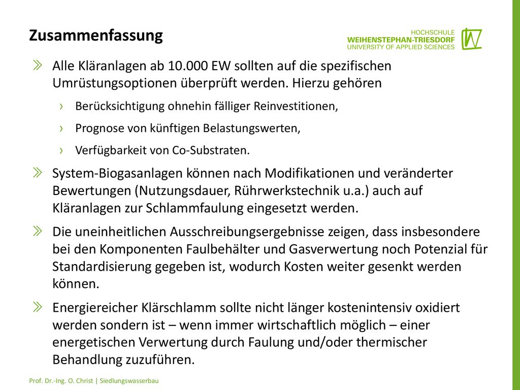 Zusammenfassung Alle Kläranlagen ab EW sollten auf die spezifischen Umrüstungsoptionen überprüft werden. Hierzu gehören.